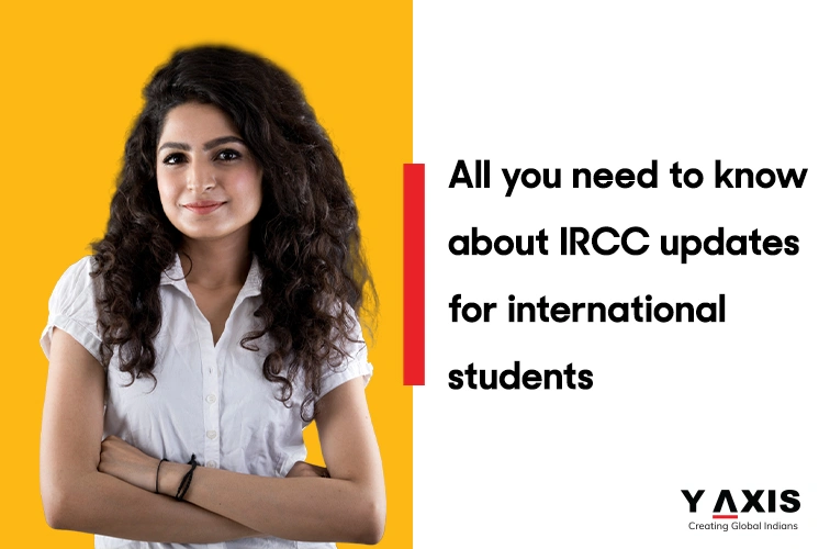 All you need to know about IRCC updates for international students